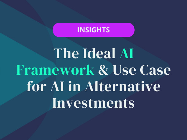 The Ideal AI Framework and Use Case for AI in Alternative Investments
